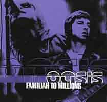 Oasis Familiar To Millions 2LP レコード オアシス Oasis – Familiar To Millions – 2 x CD (Album), 2000
